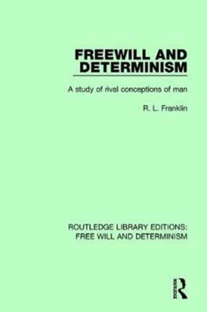 Book cover of: Freewill and Determinism. By: R. L. Franklin