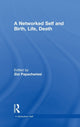 Book cover of: Networked Self and Birth, Life, Death. By: Zizi Papacharissi