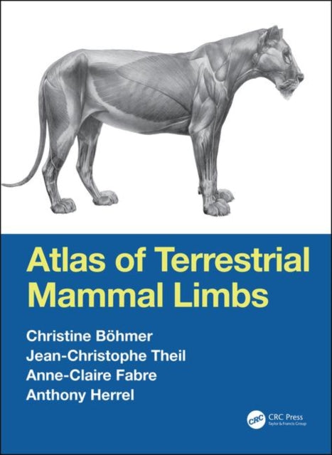 Book cover of: Atlas of Terrestrial Mammal Limbs. By: Anthony Herrel