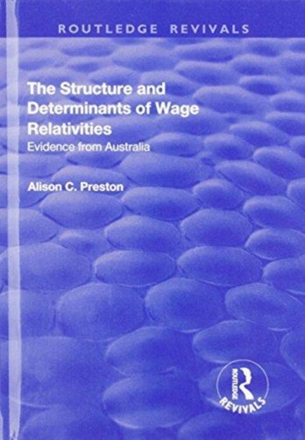 Book cover of: Structure and Determinants of Wage Relativities. By: Alison Preston