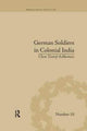 Book cover of: German Soldiers in Colonial India. By: Chen Tzoref-Ashkenazi