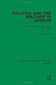 Book cover of: Politics and the Military in Jordan. By: P. J. Vatikiotis