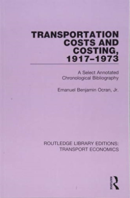 Book cover of: Transportation Costs and Costing, 1917-1973. By: Ocran, Jr., Emanuel Benjamin