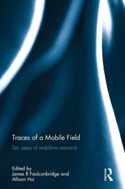 Book cover of: Traces of a Mobile Field. By: James R. Faulconbridge