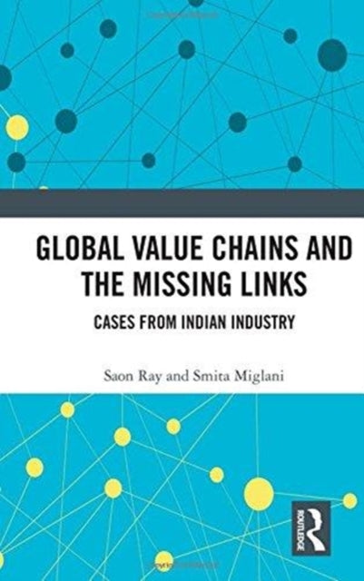 Book cover of: Global Value Chains and the Missing Links. By: Saon Ray