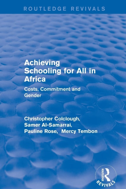 Book cover of: Revival: Achieving Schooling for All in Africa (2003). By: Christopher Colclough