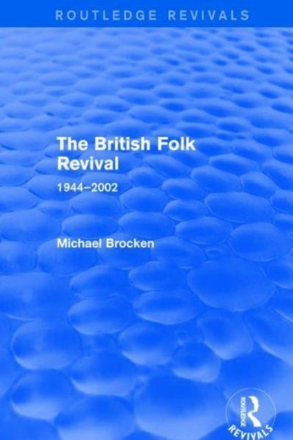 Book cover of: British Folk Revival 1944-2002. By: Michael Brocken