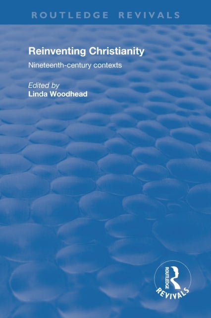 Book cover of: Reinventing Christianity. By: Linda Woodhead