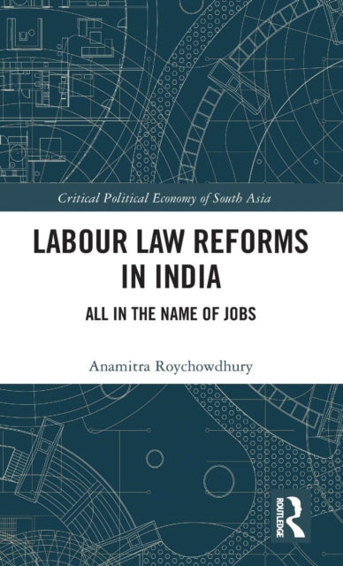Book cover of: Labour Law Reforms in India. By: Anamitra Roychowdhury