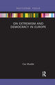Book cover of: On Extremism and Democracy in Europe. By: Cas Mudde