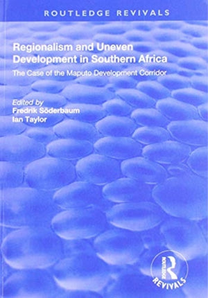 Regionalism and Uneven Development in Southern Africa