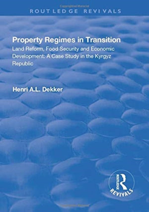 Property Regimes in Transition, Land Reform, Food Security and Economic Development