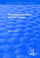 Book cover of: Administration, Ethics and Democracy. By: Øjvind Larsen
