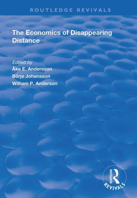 Book cover of: Economics of Disappearing Distance. By: Borje Johansson