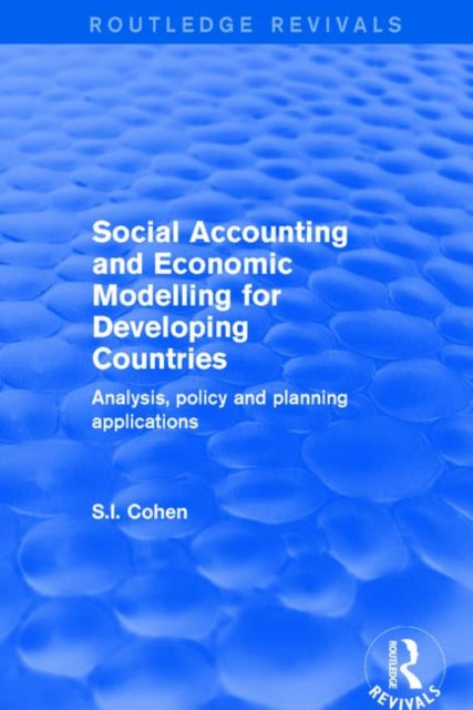 Book cover of: Social Accounting and Economic Modelling for Developing Countries. By: S. I. Cohen