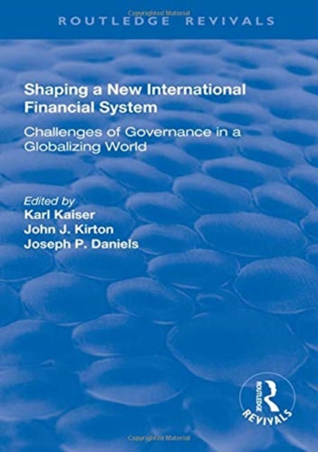 Book cover of: Shaping a New International Financial System. By: Karl Kaiser