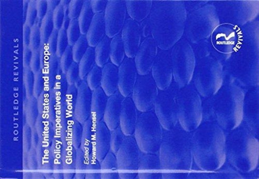 Book cover of: United States and Europe: Policy Imperatives in a Globalizing World. By: Howard M. Hensel