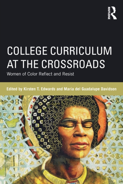 Book cover of: College Curriculum at the Crossroads. By: Kirsten T. Edwards