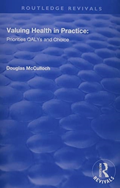 Book cover of: Valuing Health in Practice. By: Douglas McCulloch