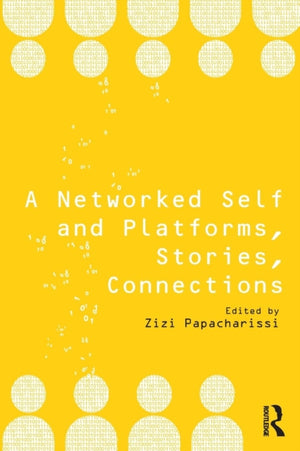 A Networked Self and Platforms, Stories, Connections