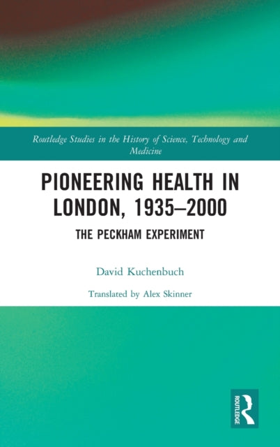 Book cover of: Pioneering Health in London, 1935-2000. By: David Kuchenbuch