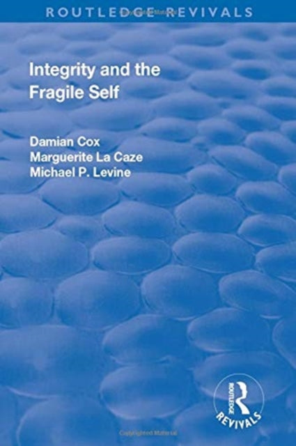 Book cover of: Integrity and the Fragile Self. By: Damian Cox