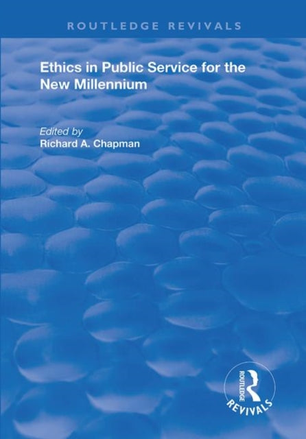 Book cover of: Ethics in Public Service for the New Millennium. By: Chapman, Richard A.