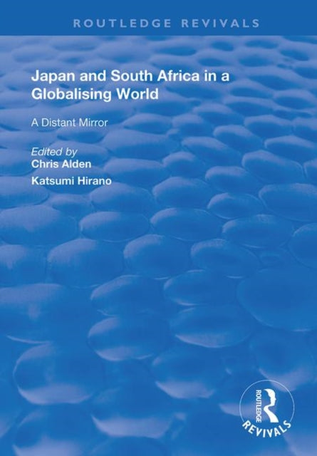 Book cover of: Japan and South Africa in a Globalising World. By: Chris Alden