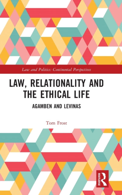 Book cover of: Law, Relationality and the Ethical Life. By: Tom Frost