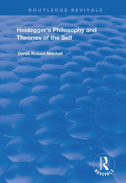 Book cover of: Heidegger's Philosophy and Theories of the Self. By: Derek Robert Mitchell
