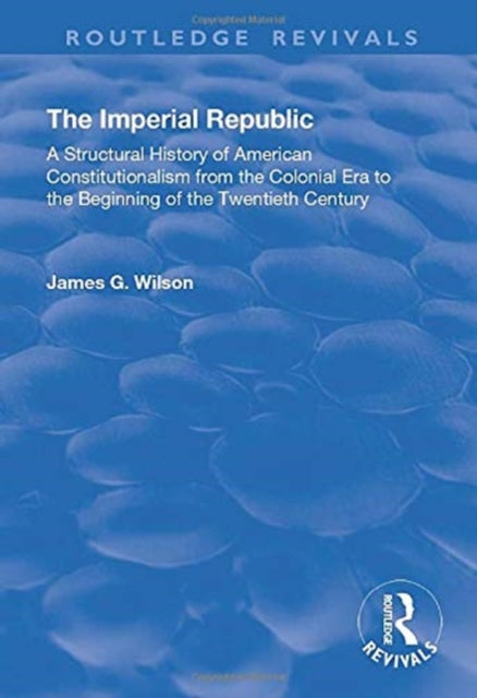 Book cover of: Imperial Republic. By: James G. Wilson