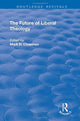 Book cover of: Future of Liberal Theology. By: Mark D. Chapman