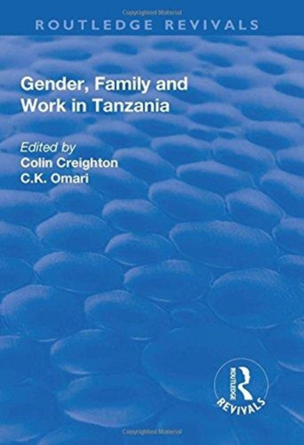 Book cover of: Gender, Family and Work in Tanzania. By: Colin Creighton