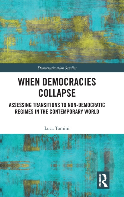 Book cover of: When Democracies Collapse. By: Luca Tomini