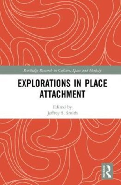 Book cover of: Explorations in Place Attachment. By: Jeffrey S. Smith