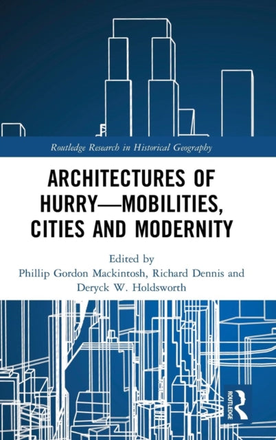 Book cover of: Architectures of Hurry—Mobilities, Cities and Modernity