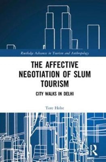 Book cover of: Affective Negotiation of Slum Tourism. By: Tore Holst