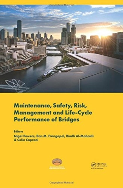 Book cover of: Maintenance, Safety, Risk, Management and Life-Cycle Performance of Bridges. By: Nigel Powers