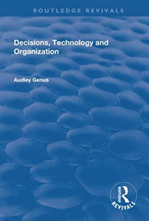 Decisions, Technology and Organization