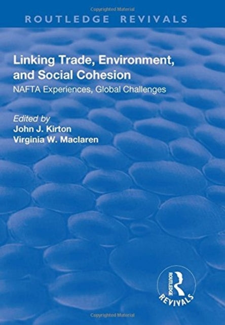 Book cover of: Linking Trade, Environment, and Social Cohesion. By: John J. Kirton