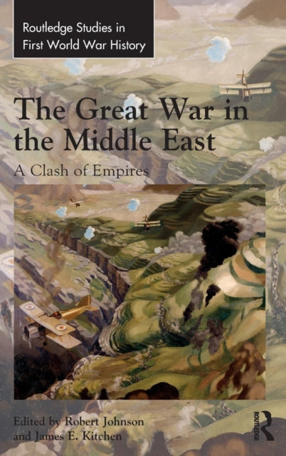 Book cover of: Great War in the Middle East. By: Robert Johnson