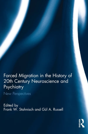 Forced Migration in the History of 20th Century Neuroscience and Psychiatry