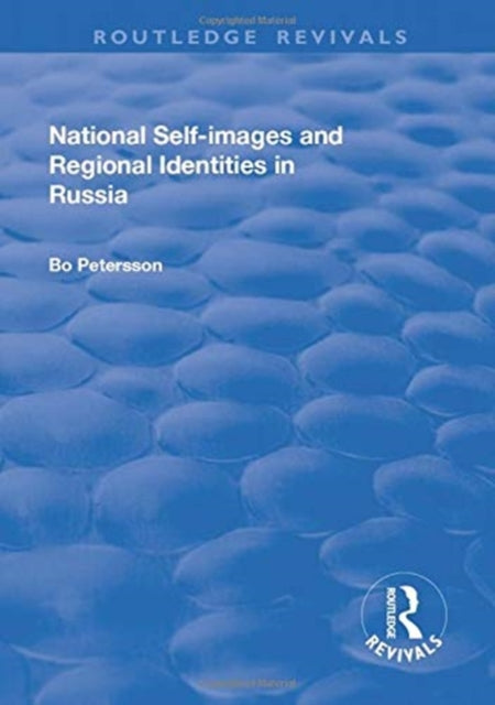 Book cover of: National Self-images and Regional Identities in Russia. By: Bo Petersson