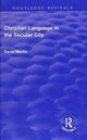 Book cover of: Christian Language in the Secular City. By: David Martin