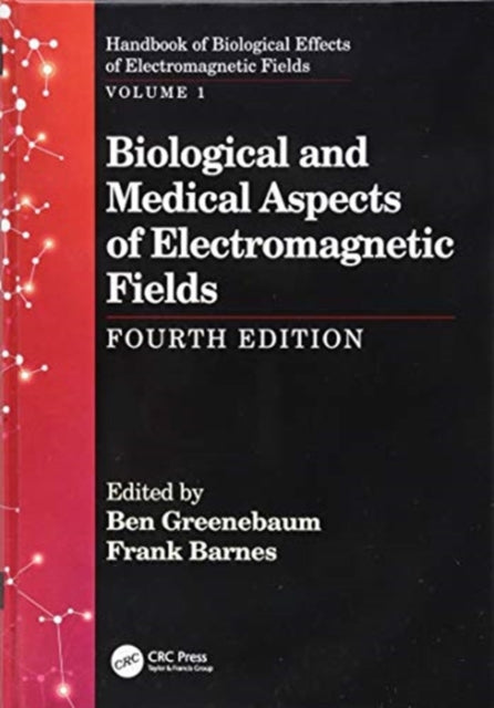 Book cover of: Biological and Medical Aspects of Electromagnetic Fields, Fourth Edition. By: Ben Greenebaum