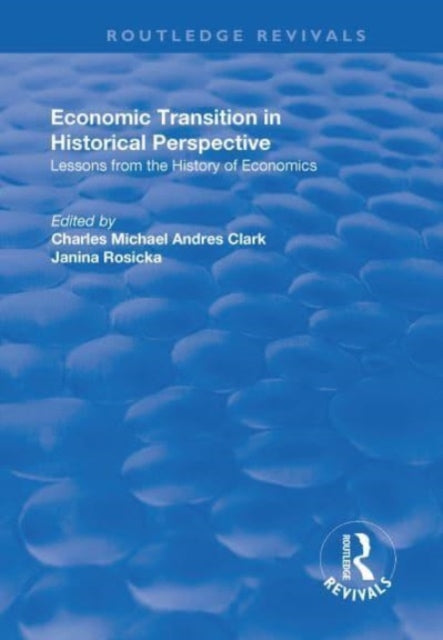 Book cover of: Economic Transition in Historical Perspective. By: Charles Clark