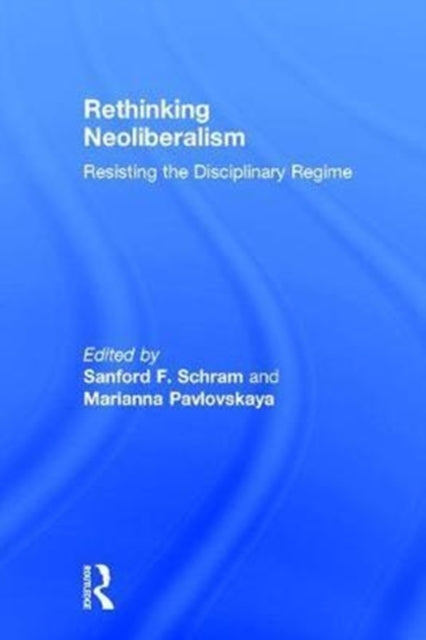 Book cover of: Rethinking Neoliberalism. By: Sanford F. Schram