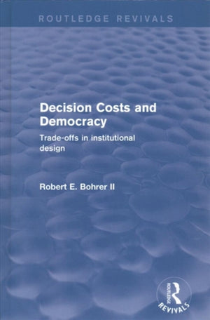Decision Costs and Democracy