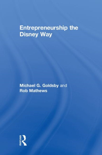 Book cover of: Entrepreneurship the Disney Way. By: Michael G. Goldsby