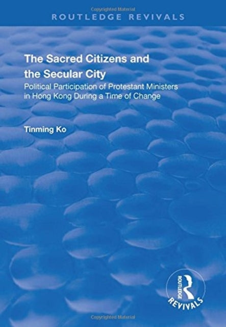 Book cover of: Sacred Citizens and the Secular City. By: Tinming Ko